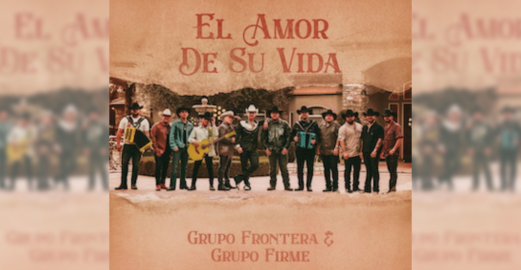 ¡CON EL TEMA «EL AMOR DE SU VIDA»! Grupo Frontera y Grupo Firme entran al club de 1.000 millones de vistas en YouTube