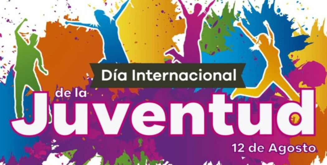 ¡DÍA INTERNACIONAL DE LA JUVENTUD 2025! Jóvenes protagonistas del ...